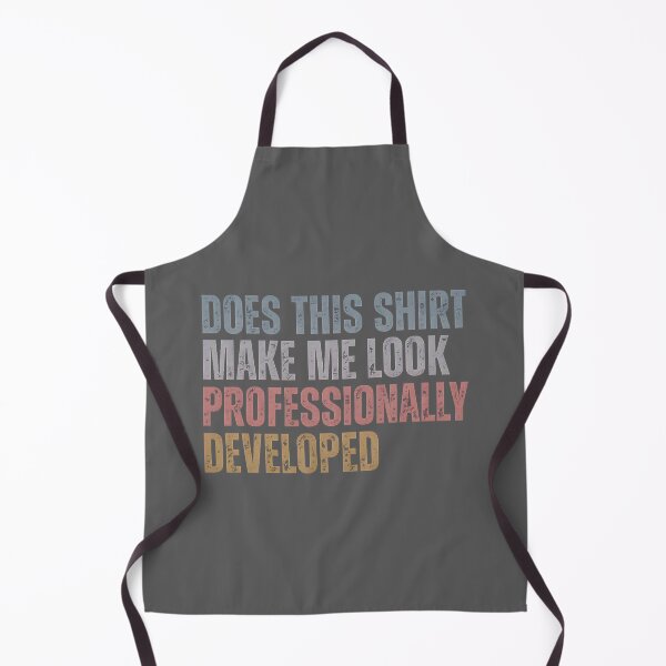 Item preview, Does This Make Me Look Professionally Developed Funny Teacher designed and sold by KristineLi.