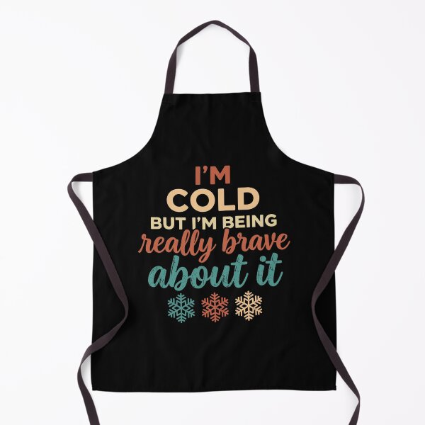Item preview, I'm Cold But I'm Being Really Brave About It designed and sold by hemagamo.