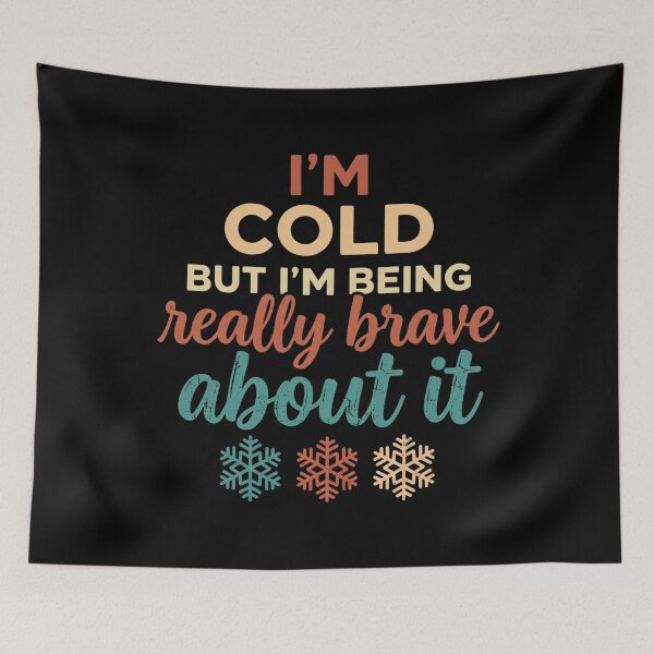 Item preview, I'm Cold But I'm Being Really Brave About It designed and sold by hemagamo.