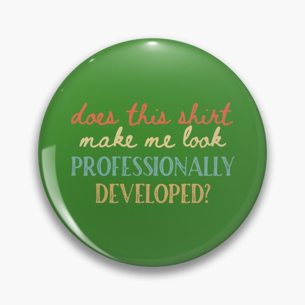 Item preview, Does This Make Me Look Professionally Developed Teacher designed and sold by GreggRoss.