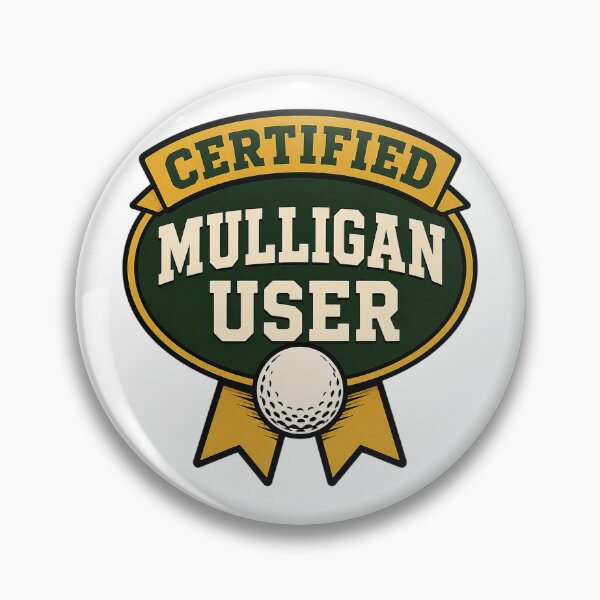 Item preview, Certified Mulligan User Golf Design designed and sold by EastEndTownie.