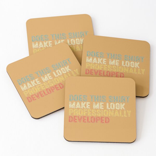 Item preview, l p,;.Does This Make Me Look Professionally Developed Teacher designed and sold by GreggRoss.