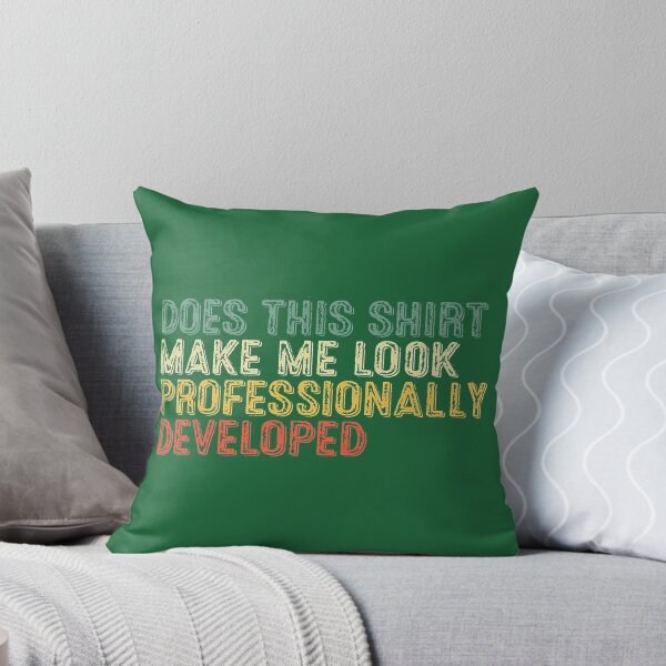 Item preview, l p,;.Does This Make Me Look Professionally Developed Teacher designed and sold by GreggRoss.