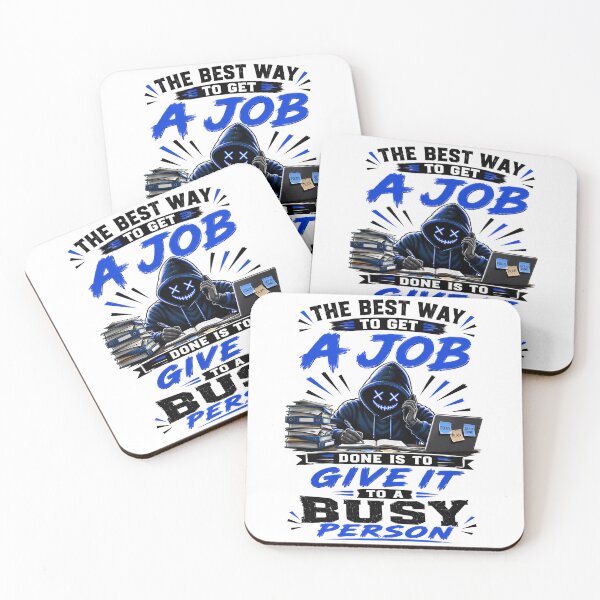 Item preview, The Best Way To Get A Job Done Is To Give It To A Busy Person designed and sold by KLERIKSTORE.