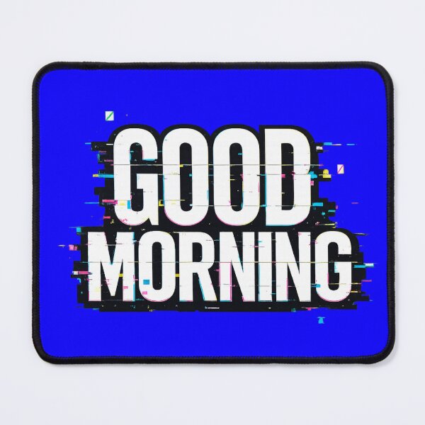 Item preview, Good Morning Glitch Design designed and sold by Nextgenofficial.