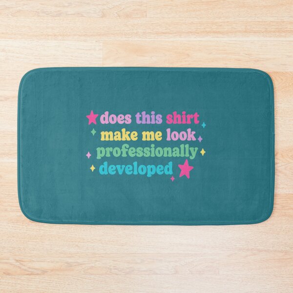 Item preview, Copy of Does This Make Me Look Professionally Developed Funny Teacher designed and sold by KristineLi.