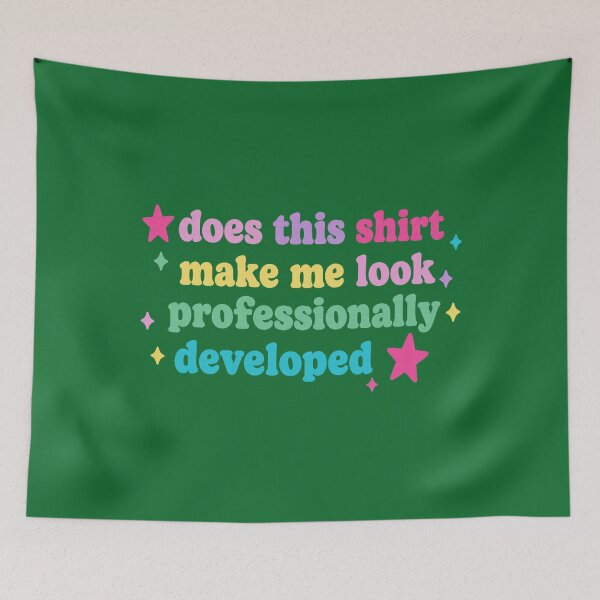 Item preview, Copy of Does This Make Me Look Professionally Developed Funny Teacher designed and sold by KristineLi.