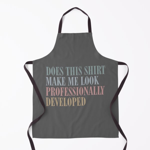 Item preview, Copy of Does This Make Me Look Professionally Developed Funny Teacher designed and sold by KristineLi.