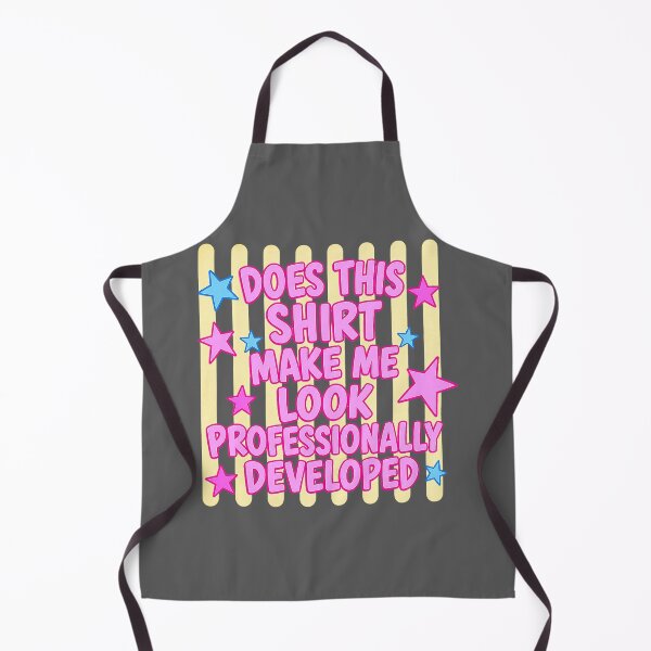 Item preview, Copy of Does This Make Me Look Professionally Developed Funny Teacher designed and sold by KristineLi.