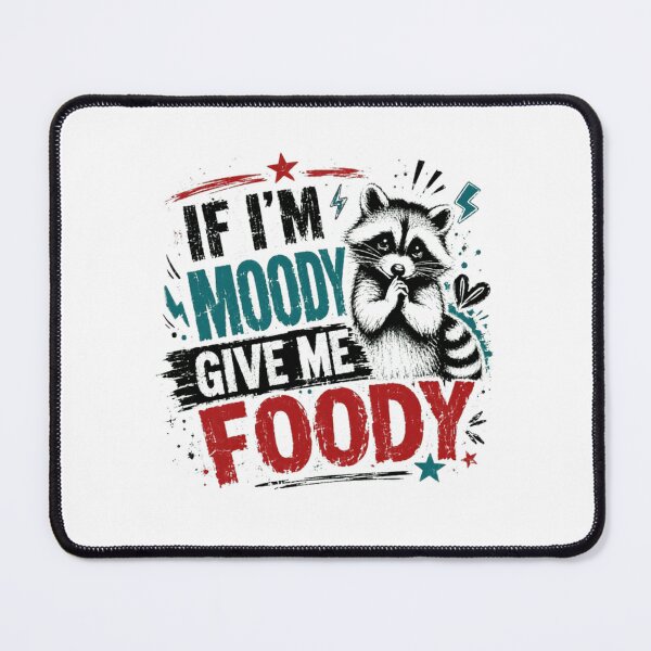 Item preview, If I'm Moody Give Me Foody Raccoon Animal Food Humor designed and sold by RetroMini2026.