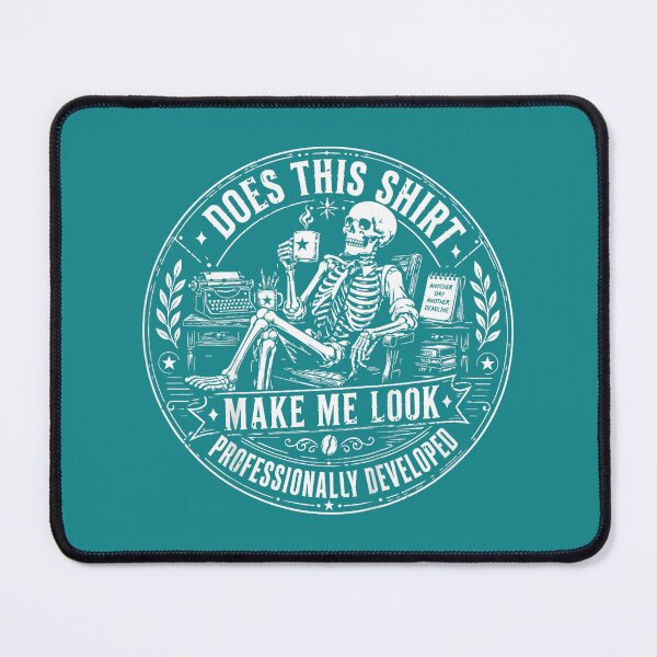 Item preview, Does This Shirt Make Me Look Professionally Developed Funny designed and sold by mjohnson9.