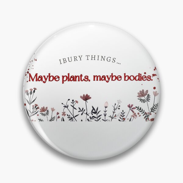 Item preview, I bury things maybe plants maybe bodies designed and sold by We hate everything.