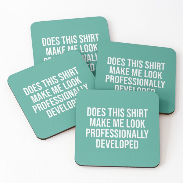 Item preview, Does This Shirt Make Me Look Professionally Developed designed and sold by ArleneRowe.