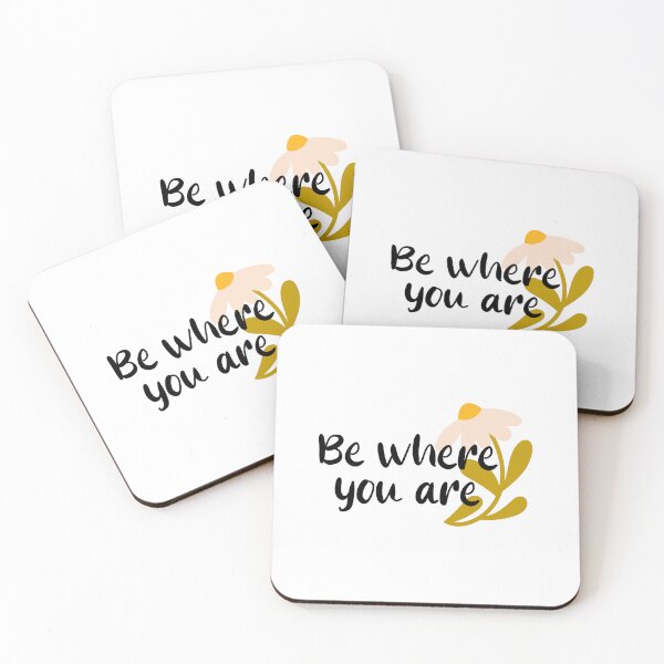 Item preview, Be Where You Are Floral Quote designed and sold by imaniko.