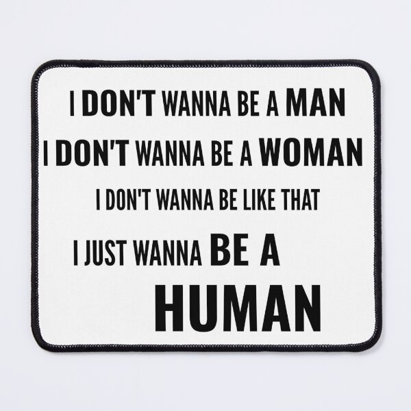 Item preview, I Just Wanna Be a Human designed and sold by JasonDizzy.