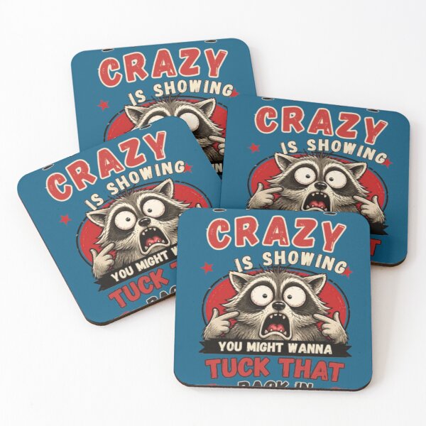 Item preview, Your Crazy Is Showing You Might Wanna Tuck That Back In - Funny Stressed Raccoon Sarcastic Humor designed and sold by PoppaBear71.