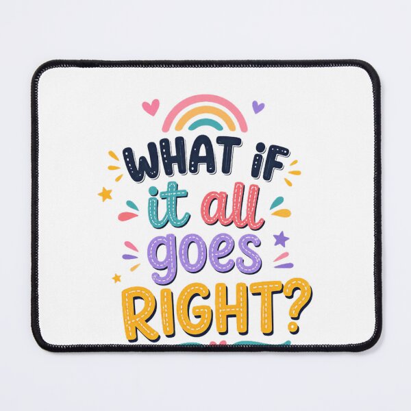 Item preview, What If It All Goes Right? Optimism Inspiration Motivation Positive Quote designed and sold by RetroMini2026.