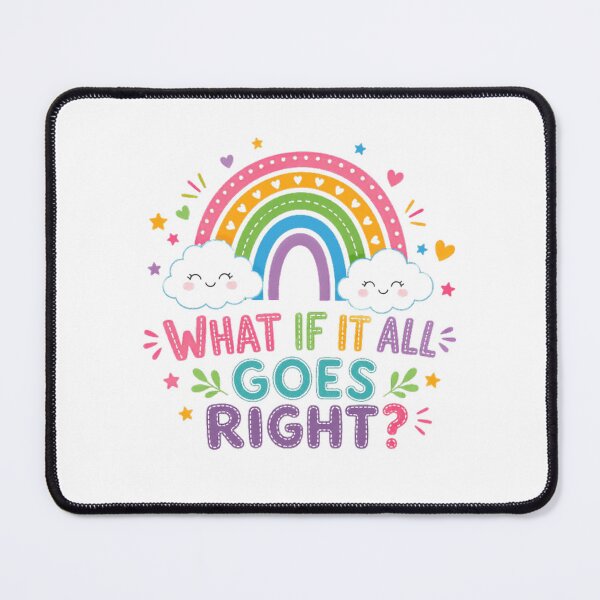 Item preview, What If It All Goes Right? Positive Affirmation Optimist Dreamer designed and sold by RetroMini2026.