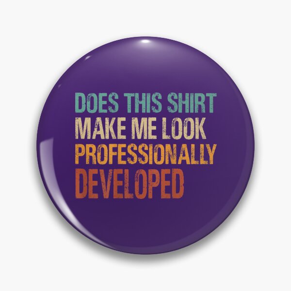 Item preview, Does This Shirt Make Me Look Professionally Developed Retro designed and sold by FrankIsabel.