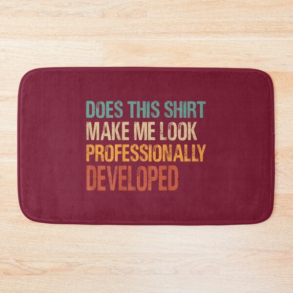 Item preview, Does This Shirt Make Me Look Professionally Developed Retro designed and sold by FrankIsabel.