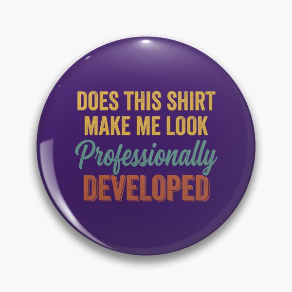 Item preview, Does This Shirt Make Me Look Professionally Developed Retro designed and sold by FrankIsabel.