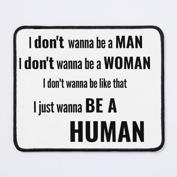 Item preview, I Just Wanna Be a Human designed and sold by JasonDizzy.
