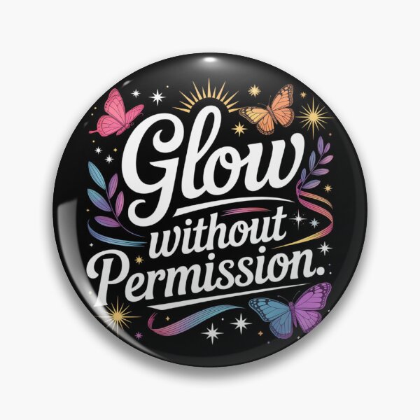 Item preview, Glow Without Permission. Inspirational Butterfly Typography Quot. Feminine Empowerment Aesthetic Motivational Design designed and sold by Aarvya Fashion Club ( A.F.C ).