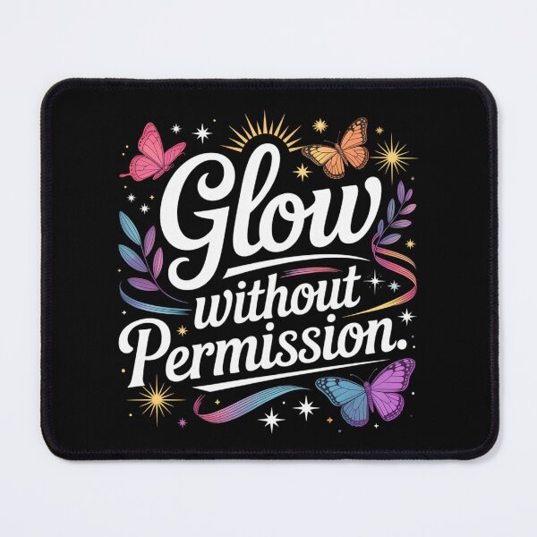 Item preview, Glow Without Permission. Inspirational Butterfly Typography Quot. Feminine Empowerment Aesthetic Motivational Design designed and sold by Aarvya Fashion Club ( A.F.C ).