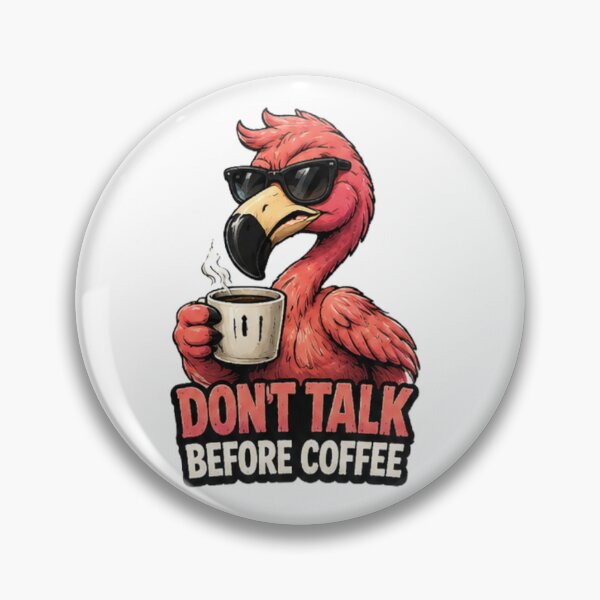 Item preview, Don't Talk Before Coffee Grumpy Flamingo designed and sold by Surviving Monday Club.