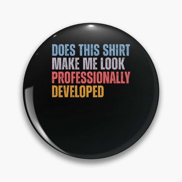 Item preview, Does This Make Me Look Professionally Developed Funny Workplace designed and sold by CocoLama.