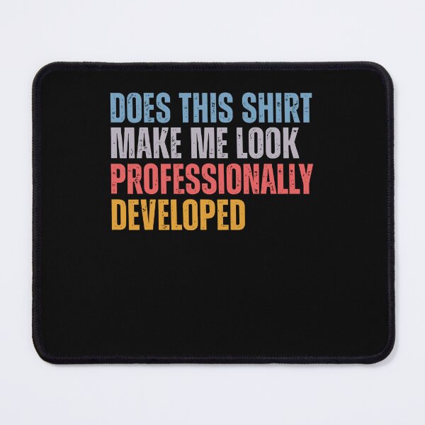 Item preview, Does This Make Me Look Professionally Developed Funny Workplace designed and sold by CocoLama.
