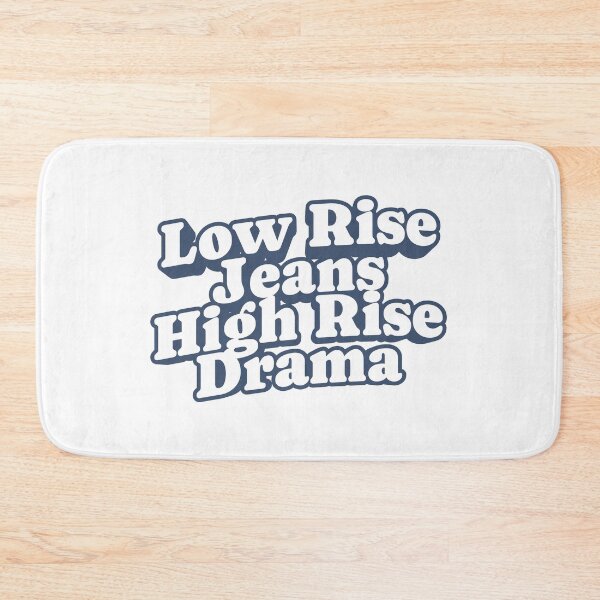 Item preview, Low Rise Jeans High Rise Drama Fashion Quote designed and sold by HYPNK.