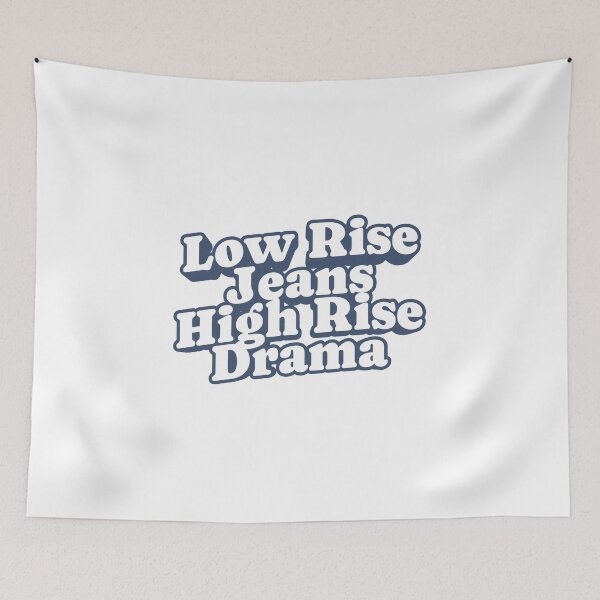 Item preview, Low Rise Jeans High Rise Drama Fashion Quote designed and sold by HYPNK.