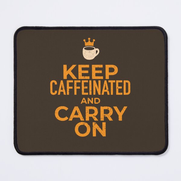 Item preview, Keep Caffeineted and Carry On designed and sold by Tobe Fonseca®.