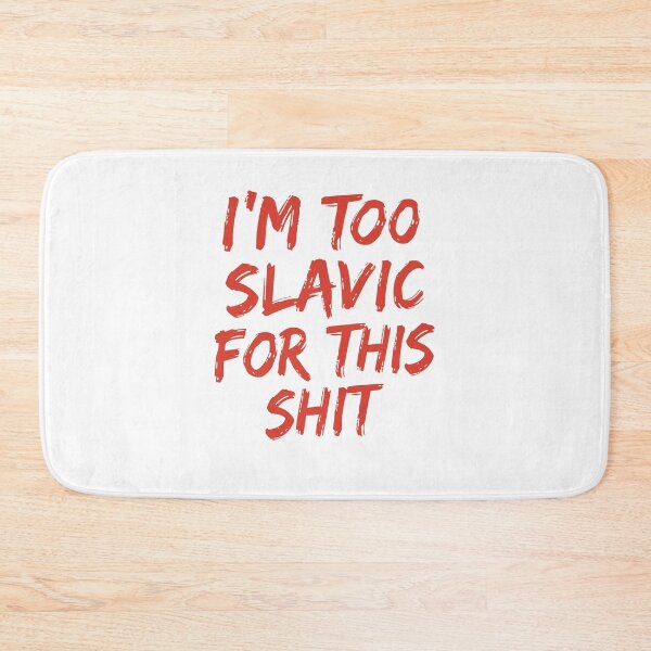 Item preview, I'm Too Slavic For This Shitt Funny Slavic Humor Meme designed and sold by CocoLama.