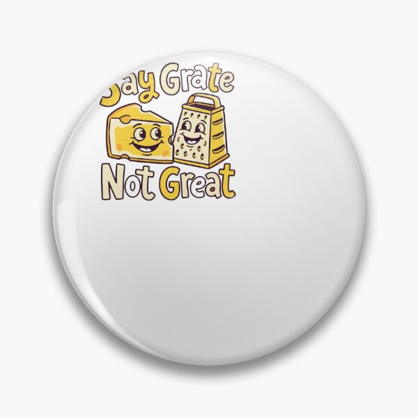 Item preview, Say Grate Not Great - Cheese designed and sold by BinAlgoPix.