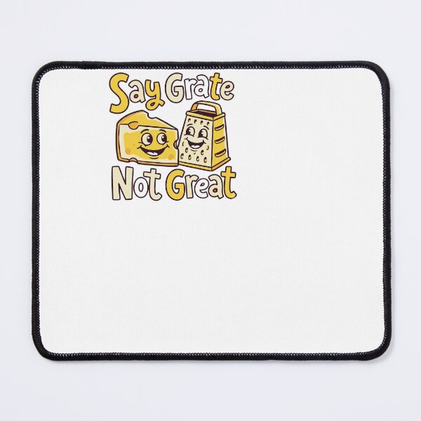 Item preview, Say Grate Not Great - Cheese designed and sold by BinAlgoPix.
