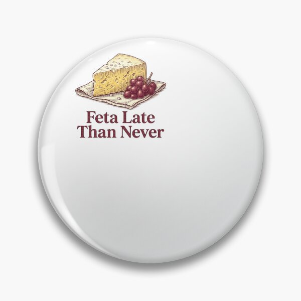 Item preview, Feta Late Than Never - Cheese designed and sold by BinAlgoPix.