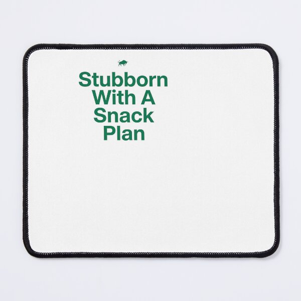Item preview, Stubborn With A Snack Plan - Taurus designed and sold by BinAlgoPix.