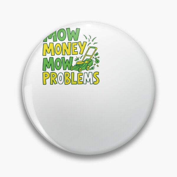 Item preview, Mow Money Mow Problems - Landscaper designed and sold by BinAlgoPix.