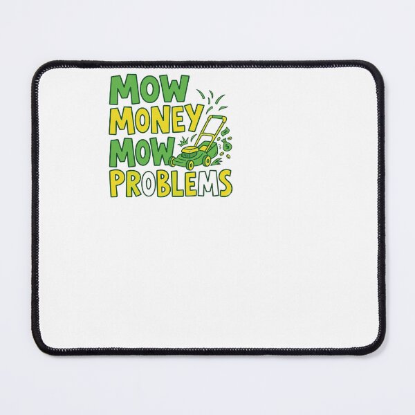 Item preview, Mow Money Mow Problems - Landscaper designed and sold by BinAlgoPix.