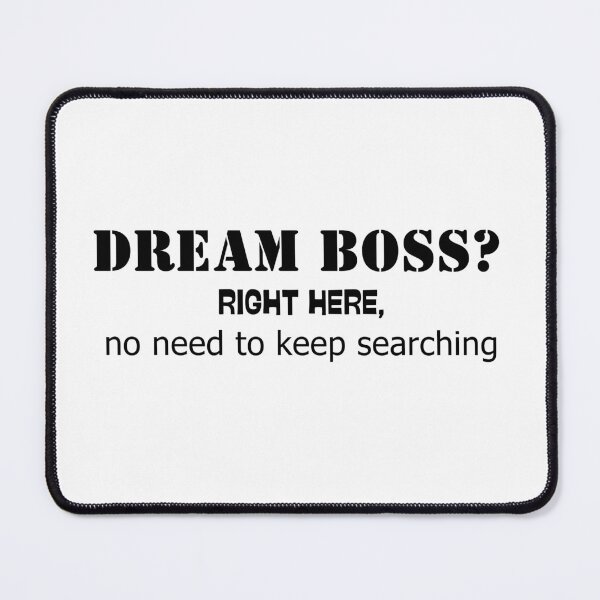 Item preview, Dream Boss Right Here No Need to Keep Searching – Funny Boss Shirt & Mug designed and sold by BrewtifulMugs.