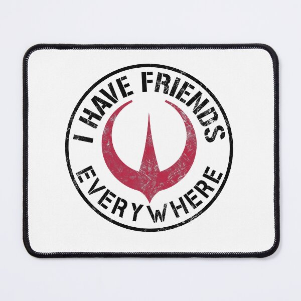 Item preview, I Have Friends Everywhere (white Version) #Andor Quote designed and sold by Rogue507.