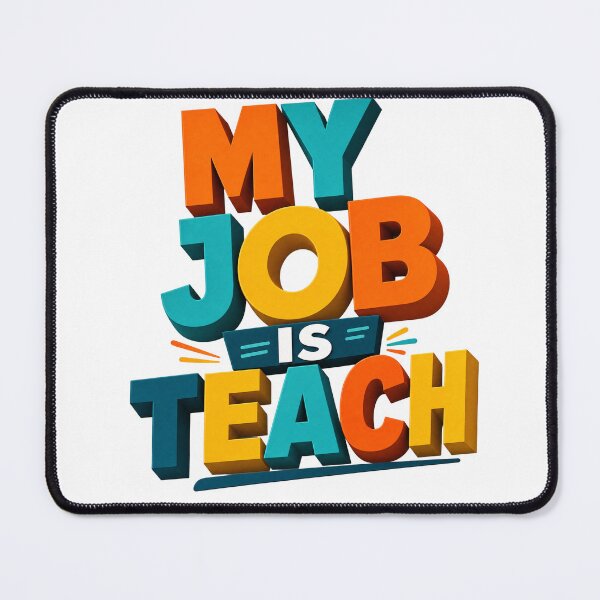 Item preview, My job is teach designed and sold by NithskeBR.