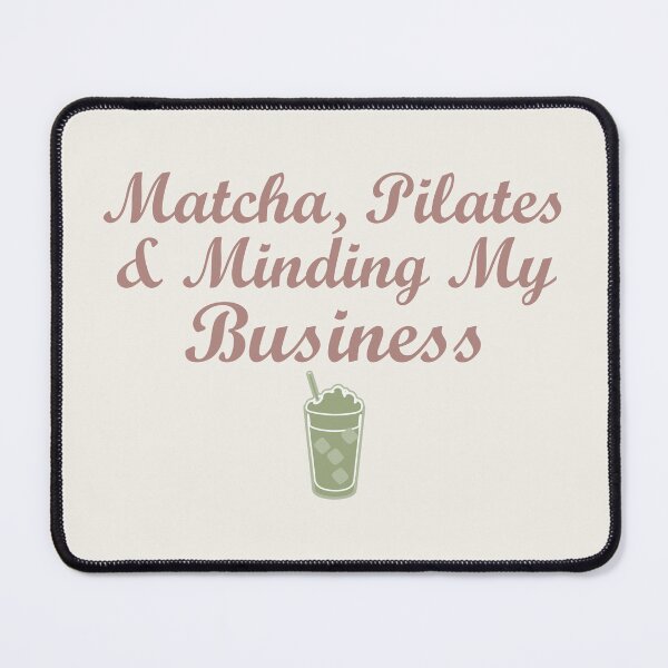 Item preview, Matcha Pilates and Minding My Business Funny Wellness Quote designed and sold by Joshbrowny.