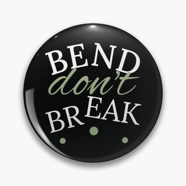 Item preview, BEND don't BREAK. Mindful, thoughtful designed and sold by Izzjack.