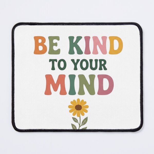 Item preview, Be Kind To Your Mind designed and sold by GiggleInkTees.