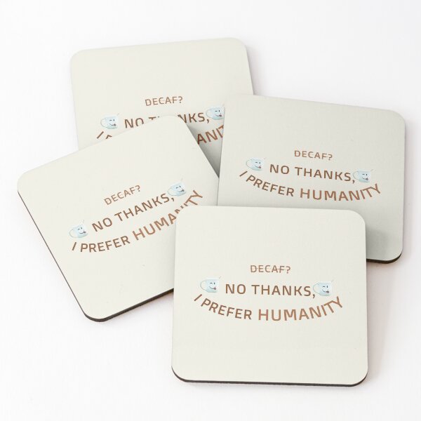 Item preview, Decaf No Thanks I Prefer Humanity Funny Coffee Smile Art designed and sold by CreativeArtistL.