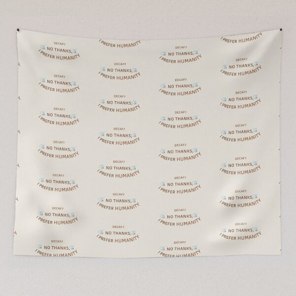 Item preview, Decaf No Thanks I Prefer Humanity Funny Coffee Smile Art designed and sold by CreativeArtistL.