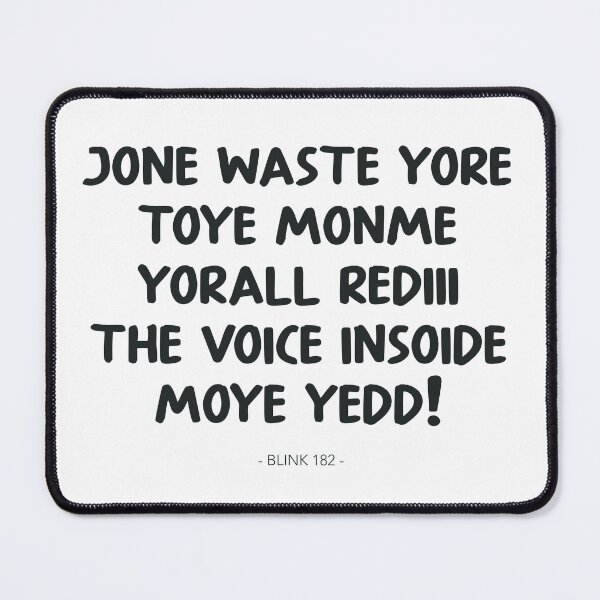 Item preview, Don't Waste Your Time On Me – Blink 182 Misheard Lyric designed and sold by O.T.R Designs.